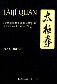 Taiji Quan : L'enseignement de Li Guanghuan ; La tradition de l'cole Yang