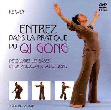 Entrez dans la pratique du Qi Gong de KE WEN