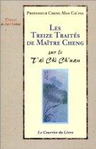 Treize traites de maitre cheng sur le t'ai chi ch'uan